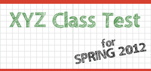 XYZ Class Test for Spring 2012